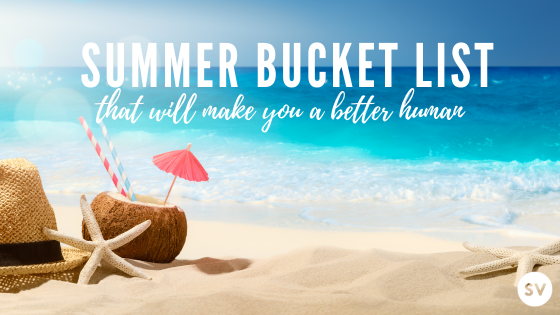 Summer Bucket List to be a better human