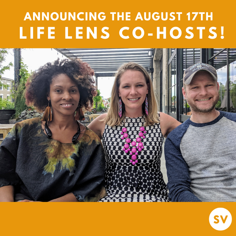 AUGUST 17TH LIFE LENS CO-HOSTS!