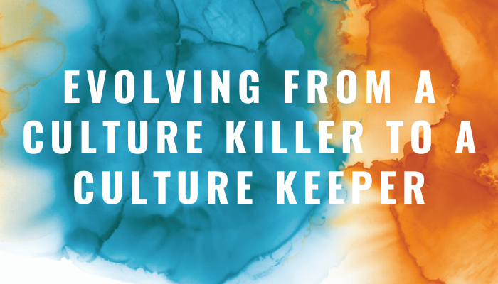 Culture Keepers and Culture Killers