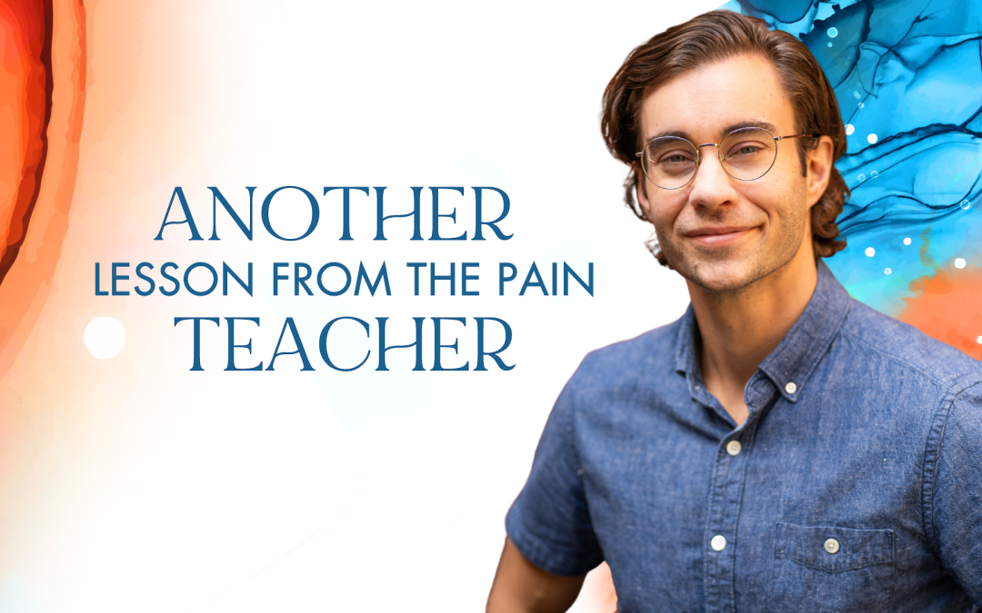 Pain is the best teacher…