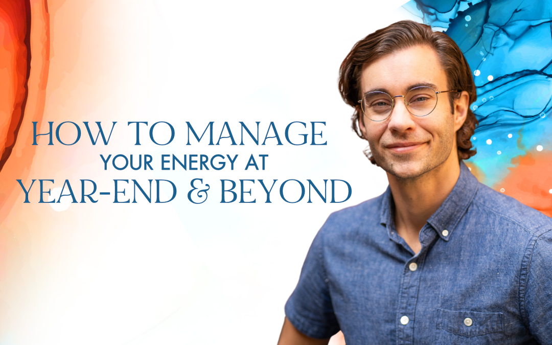 End of Year Burnout: How to Manage Your Energy