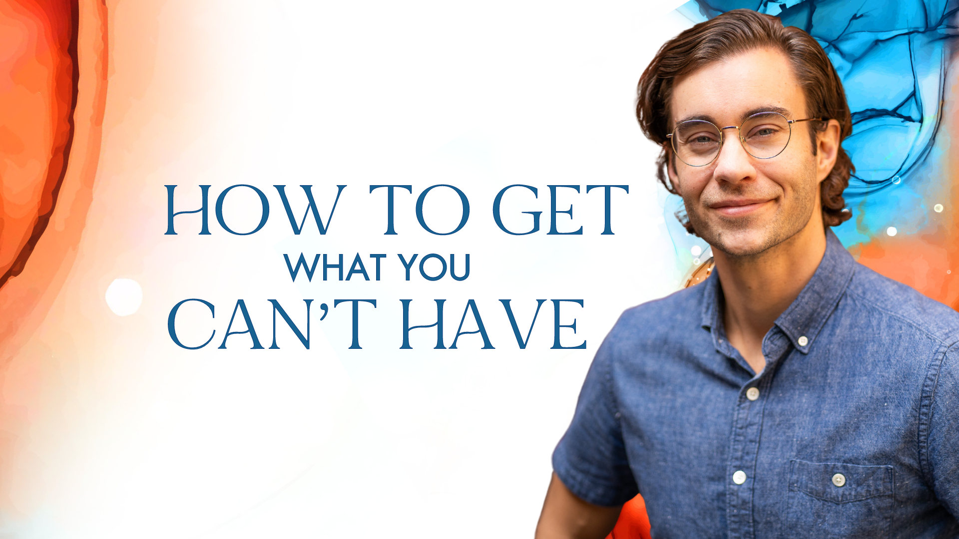 FINAL Values-Driven Life Newsletter Banner (1920 x 1080 px) (31) How to Get What You Can’t Have