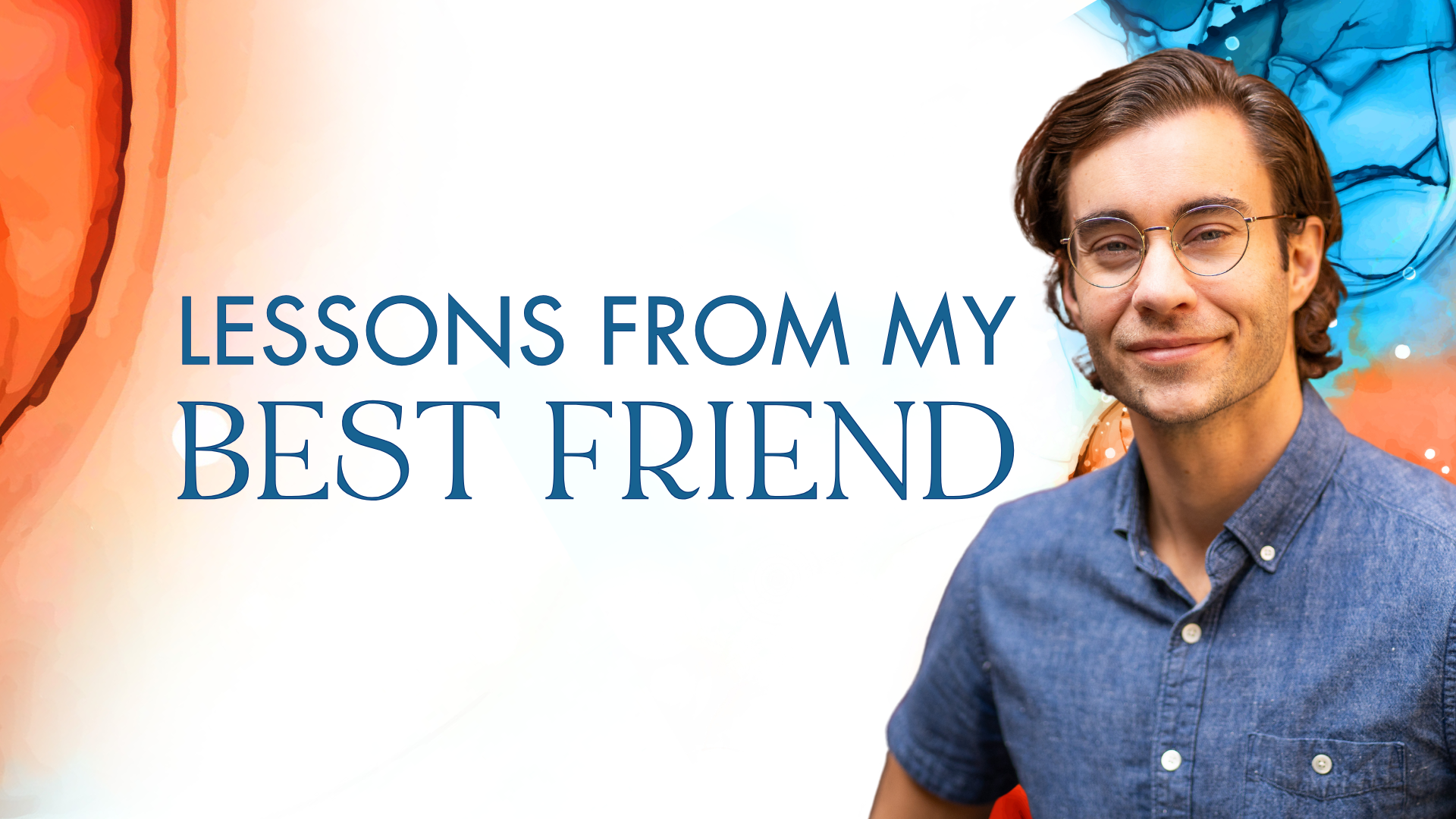 FINAL Values-Driven Life Newsletter Banner (1920 x 1080 px) (2) Lessons from my Best Friend