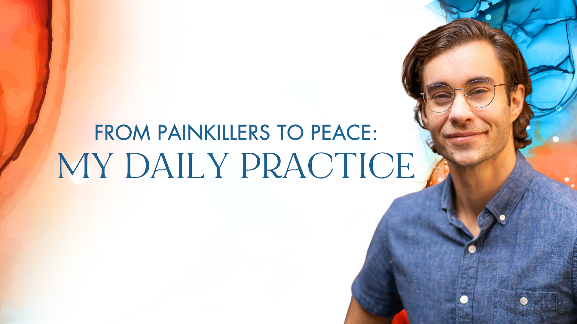 FINAL Values-Driven Life Newsletter Banner (1920 x 1080 px) From Painkillers to Peace: My Daily Practice