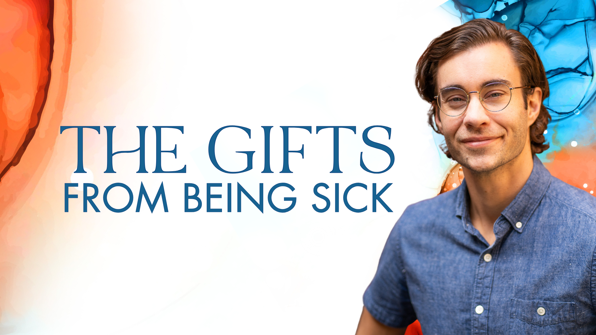 FINAL Values-Driven Life Newsletter Banner (1920 x 1080 px) The Gifts from Being Sick