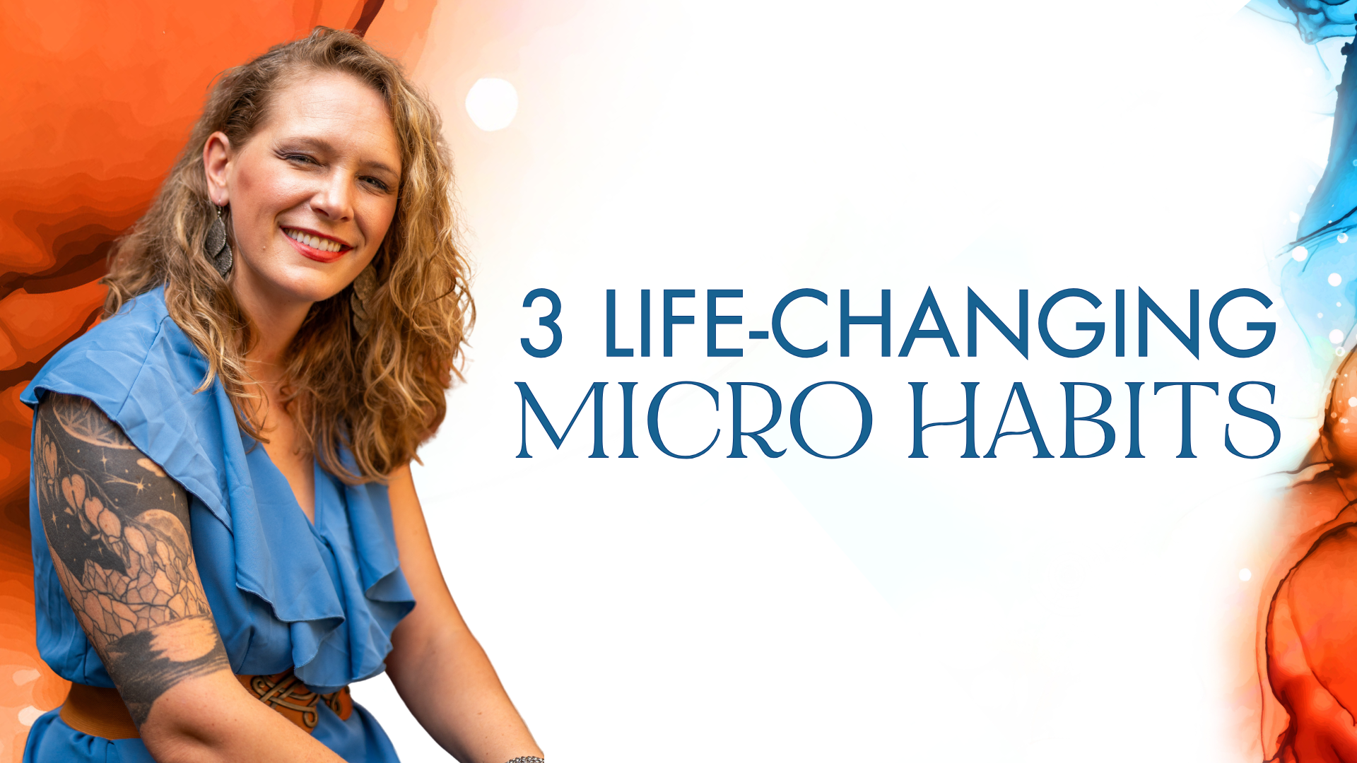 FINAL Values-Driven Life Newsletter Banner (1920 x 1080 px) 3 Life-Changing Micro-Habits. Written by MaryBeth Hyland