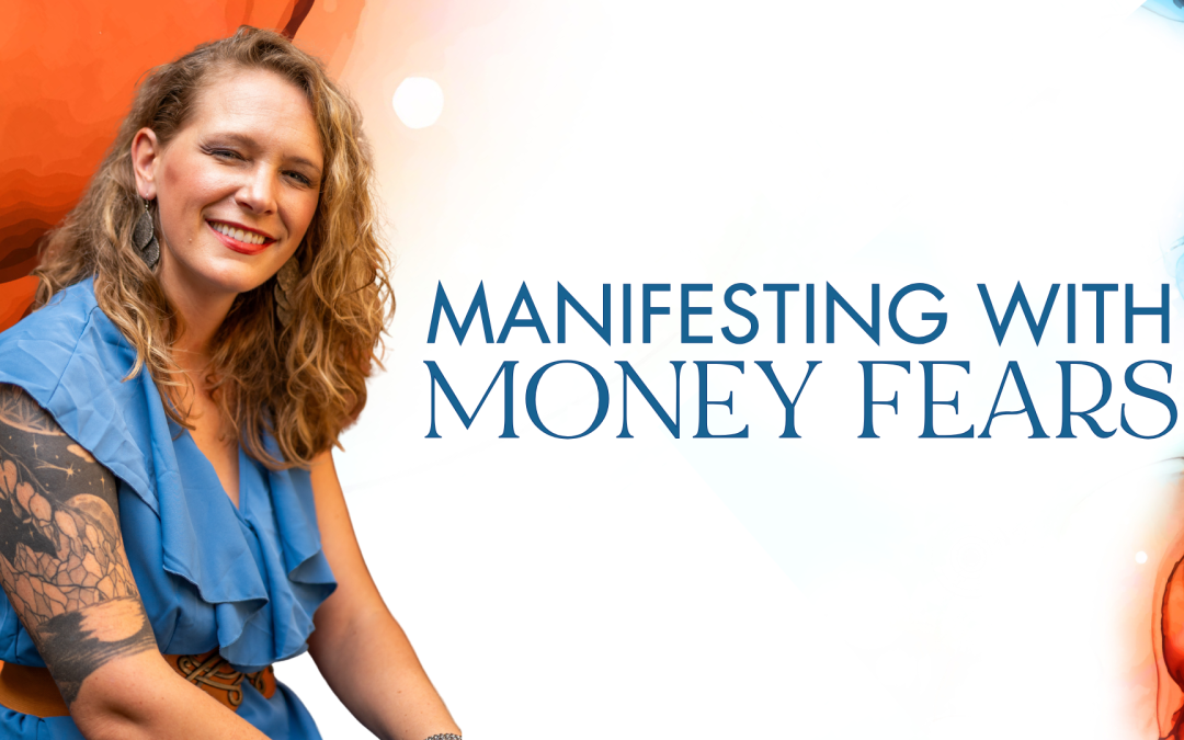 Manifesting With Money Fears