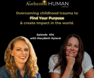 Overcoming childhood trauma to Find Your Purpose.