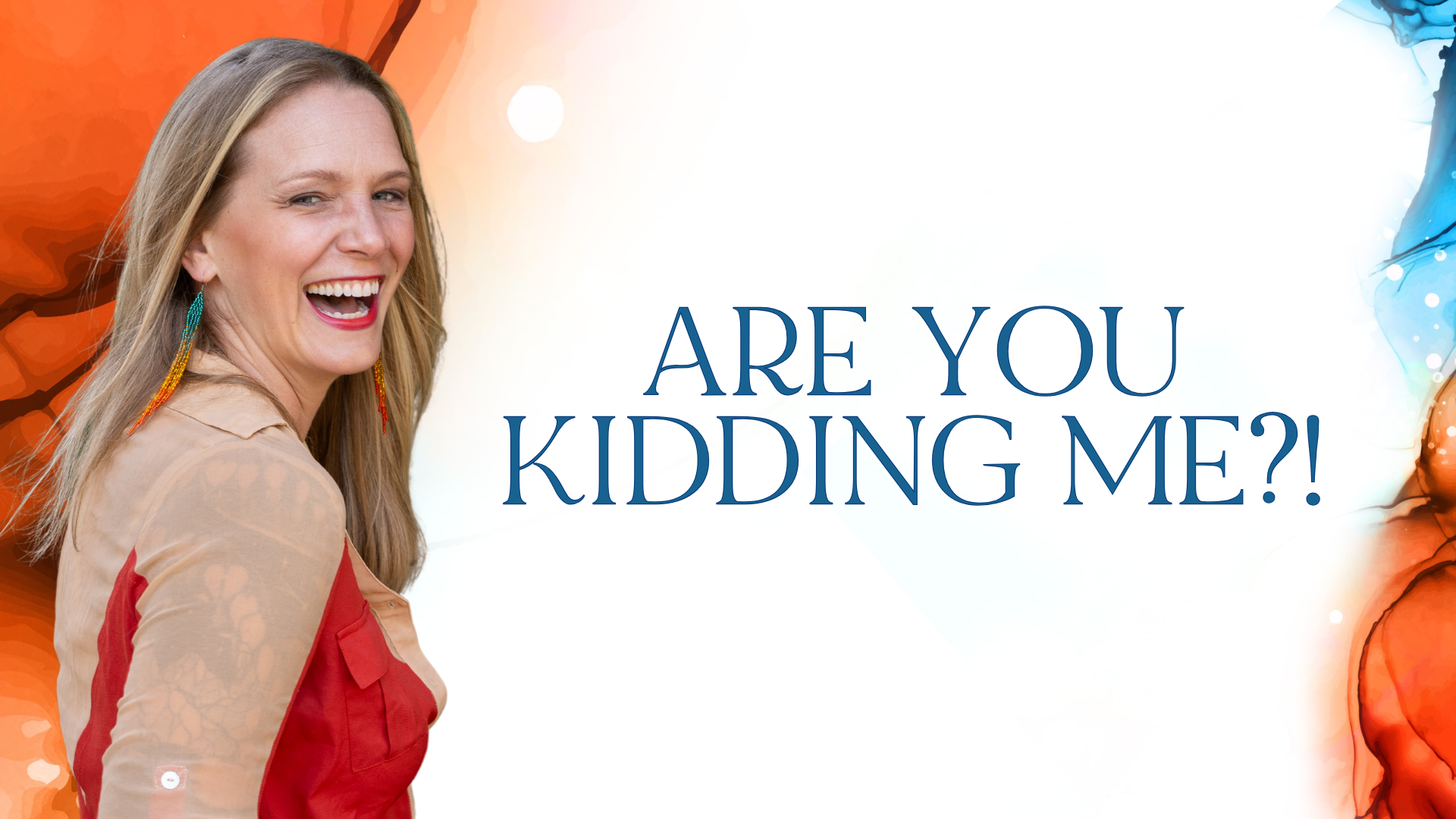 Are you kidding me?! Written by MaryBeth Hyland