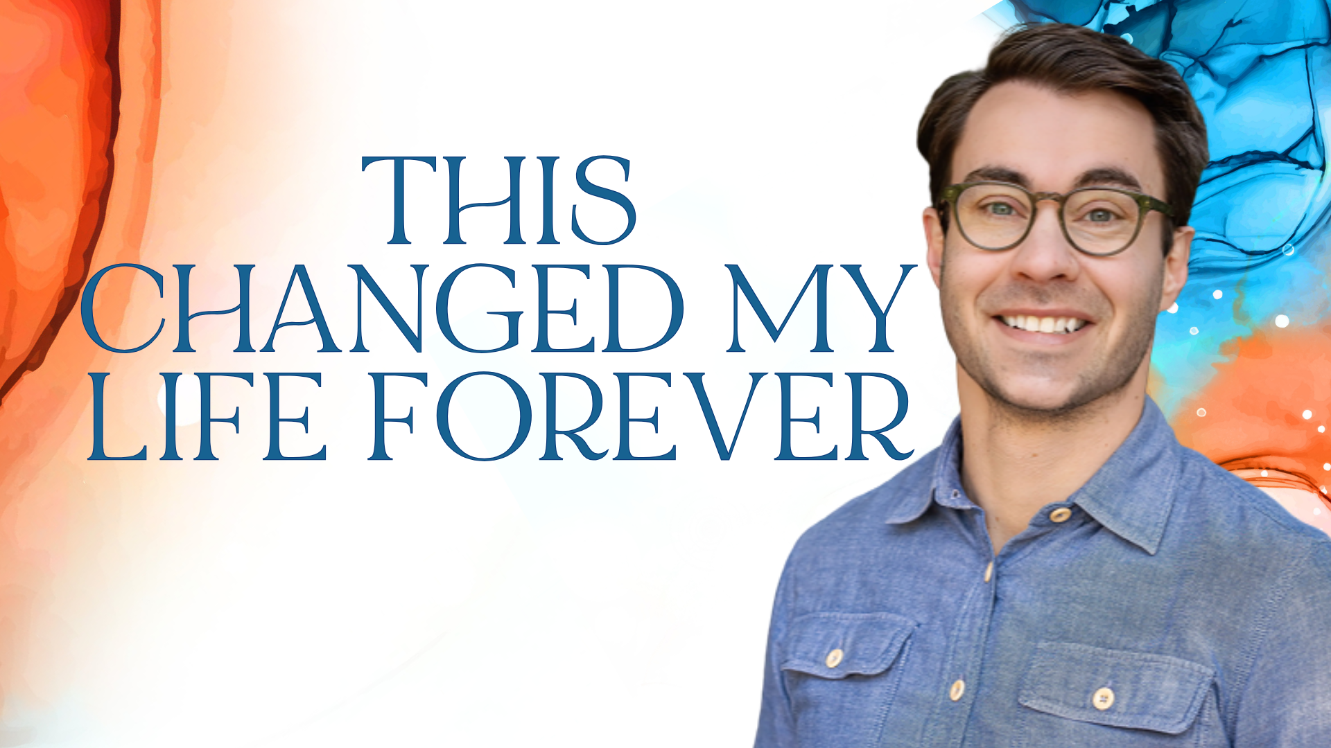 FINAL Values-Driven Life Newsletter Banner (1920 x 1080 px) This changed my life forever. Written by James Hyland