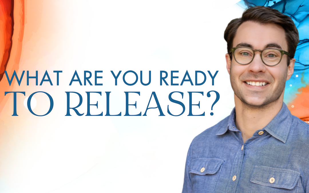 What Are You Ready to Release?