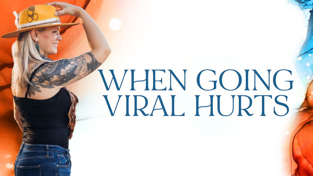 When Going Viral Hurts. Written by MaryBeth Hyland